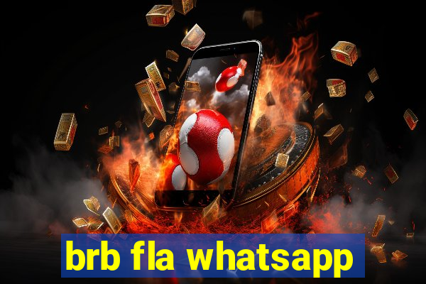 brb fla whatsapp